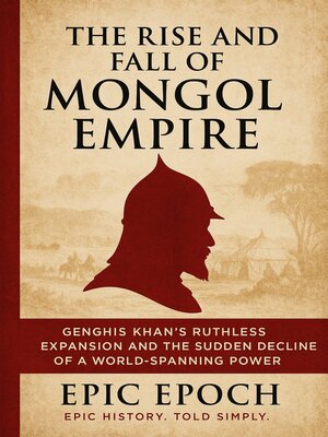 cover image of The Rise and Fall of the Mongol Empire